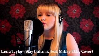 Laura Taylor - Stay (Rihanna feat. Mikky Ekko Cover)