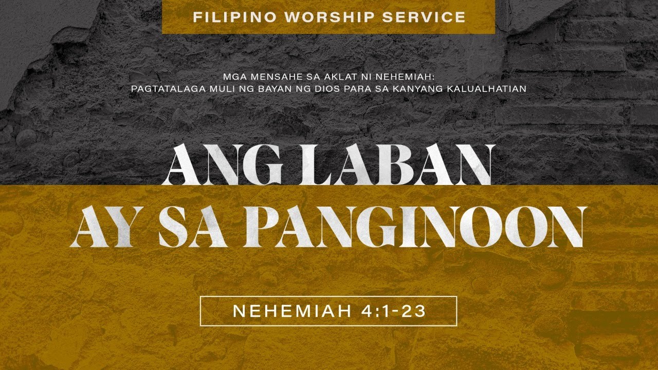 Ang Laban ay sa Panginoon • Nehemiah 4:1-23 • April 11, 2021