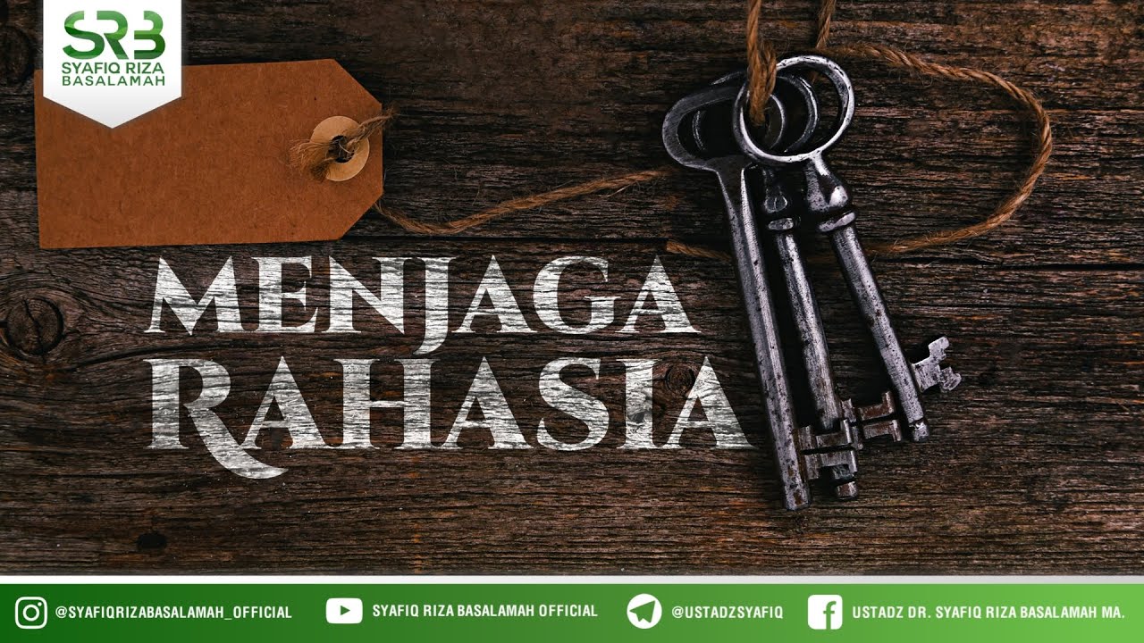 ⁣Menjaga Rahasia - Ustadz Dr Syafiq RIza Basalamah MA