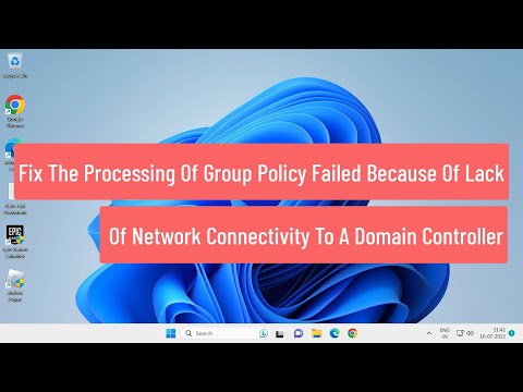 Fix Processing Of Group Policy Failed Because Of Lack Of Network Connectivity To A Domain Controller