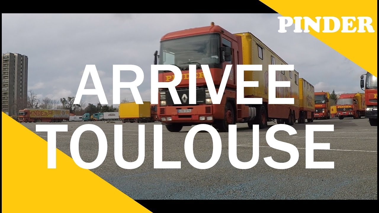 CIRQUE PINDER Arrivée à Toulouse [2018]