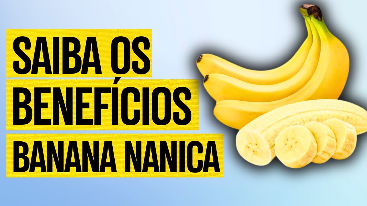 QUAIS OS BENEFÍCIOS DA BANANA NANICA? PARA QUE SERVE? QUAIS OS CUIDADOS ...