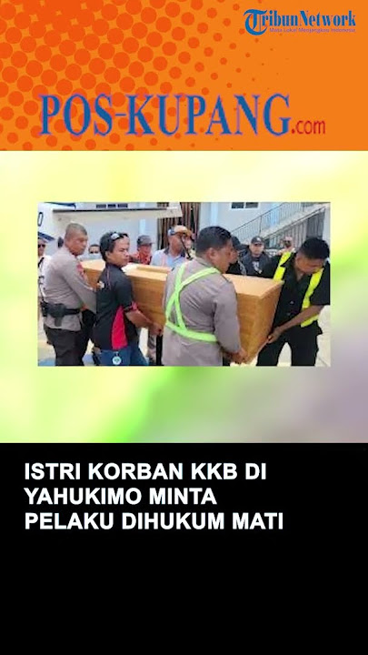 Istri Korban Pembunuhan KKB di Yahukimo Minta Pelaku Dihukum Mati