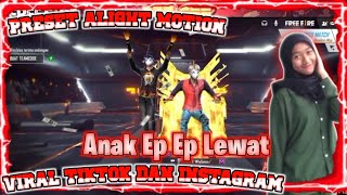 PRESET Anak Ep Ep Lewat TERBARU ALIGHT MOTION FREE FIRE JEDAG JEDUG || DJ VIRAL TIKTOK DAN INSTAGRA