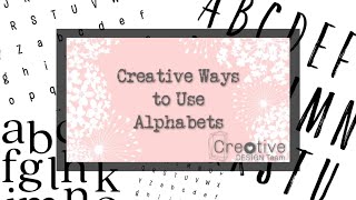 Alphabet Stamps / Creative Ways To Use Them / Creative Design Team Video Collaboration