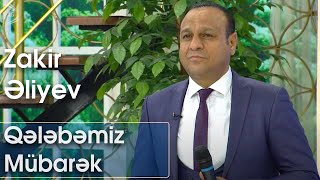 Zakir Əliyev - Qələbəmiz Mübarək (Qarabağ Sədası)