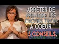 COMMENT ARRETER DE PRENDRE LES CHOSES A COEUR ? [5 CONSEILS]