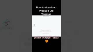 How to download wattpad old version? #wattpadoldversion #wattpad #shorts #writer #read How to download wattpad old version? #wattpadoldversion #wattpad #shorts #writer #read
