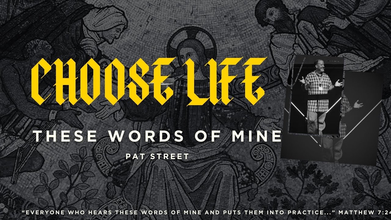 07/07/2024 | Choose Life: These Words of Mine | Pat Street