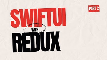 Understanding Redux in SwiftUI: A Comprehensive Guide - Part 2