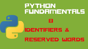 Identifiers & Reserved Words in Python