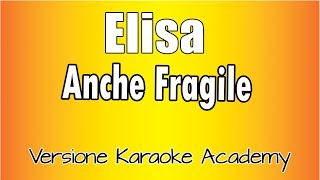 Elisa - Anche Fragile ( Versione Karaoke Academy Italia) chords