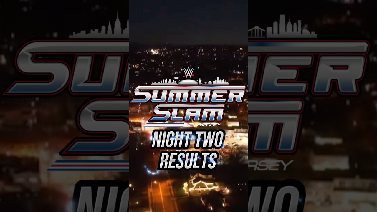 WWE SUMMERSLAM NIGHT TWO RESULTS 