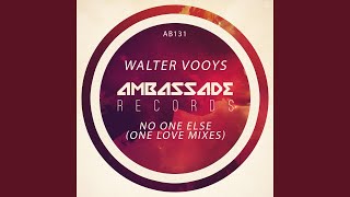 No One Else (One Love Mix) - Walter Vooys