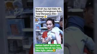 MAMAH AYU AJAK BABY AR BELANJA BULANAN🥰#ayutingting #beritaviral #gosip #artis #fyp