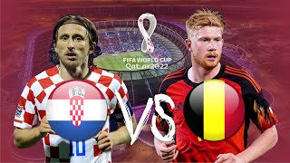 CROATIA VS BELGIUM - FIFA WORLD CUP QATAR 2022 - LUKA MODRIC VS KEVIN DE BRUYNE