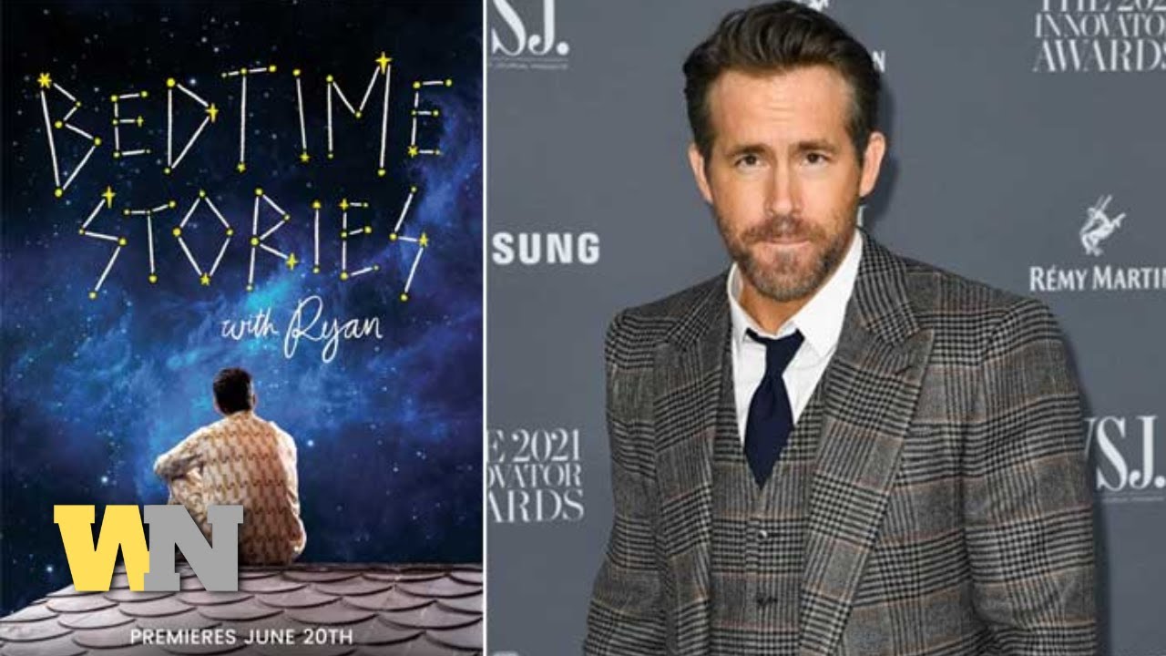 Ryan Reynolds teases new series 'Bedtime Stories' inspired by his ...