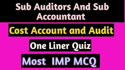 Sub Auditors And Sub Accountant | Cost account and Audit | One liner Quiz | Most Imp MCQ