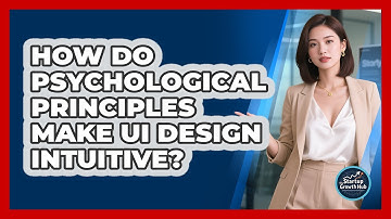How Do Psychological Principles Make UI Design Intuitive? - The Startup Growth Hub
