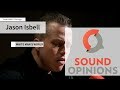 Jason Isbell performs "White Man's World" (Live on Sound Opinions)