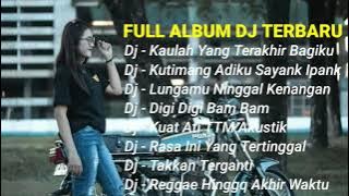 Dj Full Album - Tiktok Terbaru 2020 || Dj Kaulah Yang Terakhir Bagiku Remix Full Bass