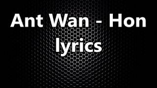 Ant Wan - Hon Lyrics