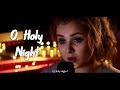 O Holy Night | cover and lyrics