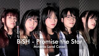 Video thumbnail of "BiSH - Promise The Star Cover by Minerva Land"