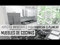 Aspectos Importantes Para Fabricar o Planear Muebles De Cocinas