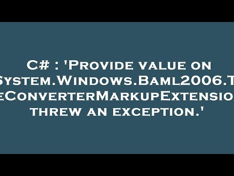 C# : 'Provide value on 'System.Windows.Baml2006.TypeConverterMarkupExtension' threw an exception.'