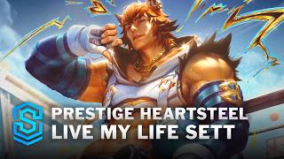 Prestige HEARTSTEEL Live My Life Sett Skin Spotlight - League of Legends