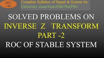 Solved Problem Based on  Inverse  Z Transform with ROC  Part 2 | S & S | R K Classes |Hindi|Lec-142
