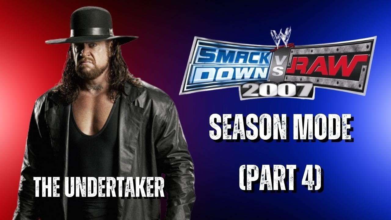 WWE Smackdown vs Raw 2007 Season Mode with The Undertaker (Part 4)