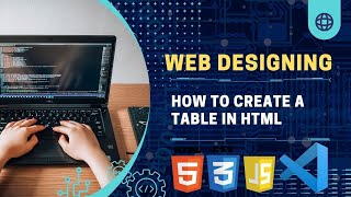 How to Create a Table in HTML | HTML Tutorial in Urdu |  WebDev passion