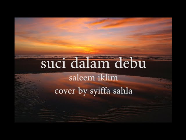 Suci Dalam Debu Cover & Lirik [Cover By Syiffa Syahla] class=