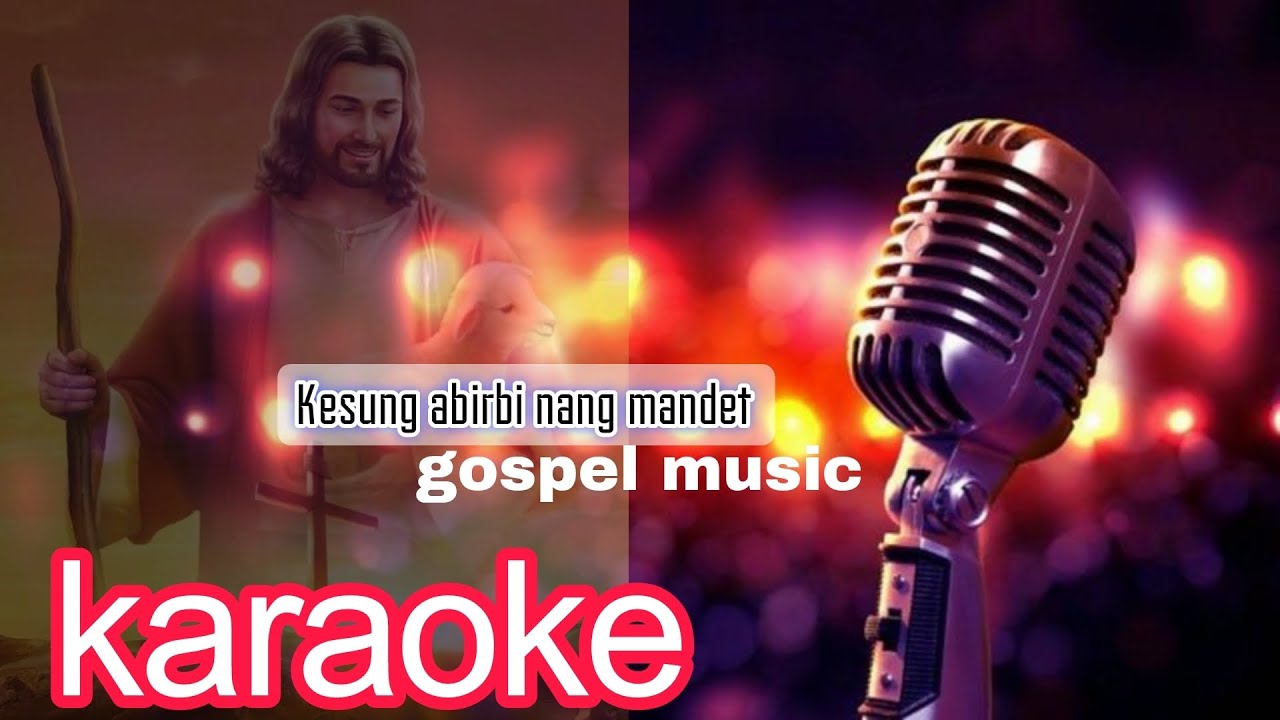 Kesung a-birbi nang mandet #karaoke lyrics #karbi gospel music