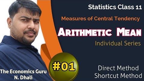 Arithmetic MEAN l Individual Series l Direct & Indirect Method l Class 11th Statistics l #01