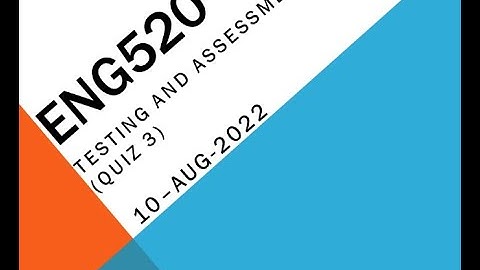 ENG520 - Testing and Assessment Quiz No 3