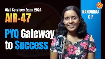 NANDANAA G P AIR-47 | PYQ Gateway to Success | UPSC CSE 2024 Topper