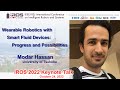 IROS 2022 Keynote Modar Hassan Wearable Robotics With Smart Fluid Devices 