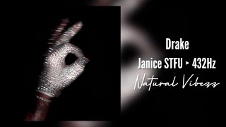(432Hz) Drake - Janice STFU