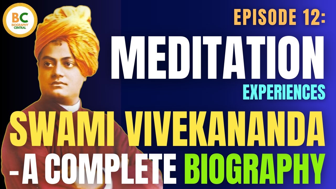 Episode 12: Meditation Experiences | Swami Vivekananda Biography
