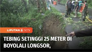 Jalan Antar Kecamatan Terputus Akibat Tebing Setinggi 25 Meter di Boyolali Longsor | Liputan 6