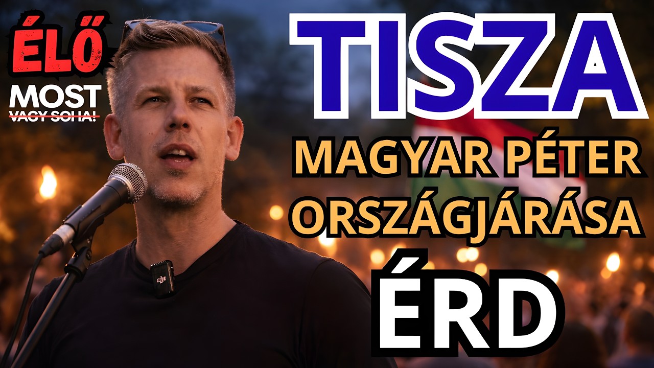 Magyar Péter országjárása - ÉRD - ÉLŐ KÖZVETÍTÉS - TISZA  #tiszapárt #magyarpeter
