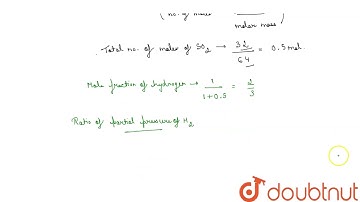 The partial pressure of hydrogen in a flask containing 2 g of H_(2) and 32 g of SO_(2) is  | 12 ...