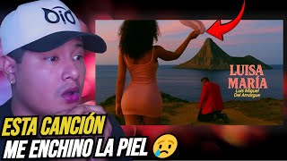 REACCION a Luis Miguel del Amargue - Luisa María 