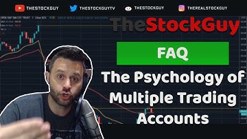 The Psychology of Multiple Trading Accounts | TheStockGuy FAQ