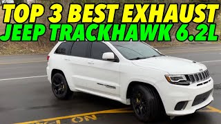 Top 3 BEST EXHAUST Set Ups for Jeep Trackhawk 6.2L Supercharged V8!