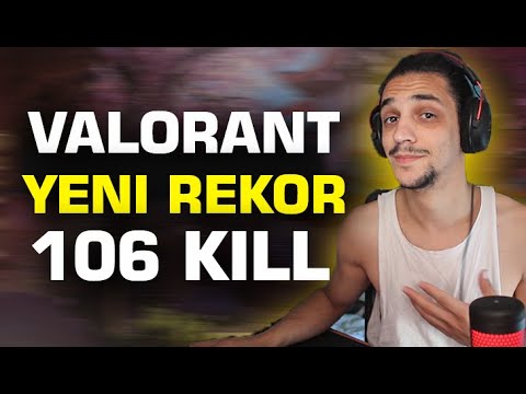 YENI DÜNYA KİLL REKORUNU KIRDIM | VALORANT 106 KİLL