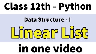 Linear List | Data Structures - I | Python | Class 12th CS